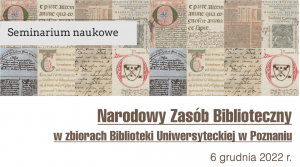 Seminarium naukowe „Narodowy Zasób Biblioteczny w zbiorach Biblioteki Uniwersyteckiej w Poznaniu”