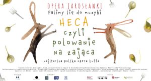 Premiera online najstarszej polskiej opery  „Heca albo polowanie na zająca