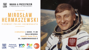 Mirosław Hermaszewski gościem specjalnym wydarzenia „Nauka a Przestrzeń – z przeszłości ku przyszłości”