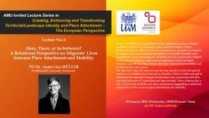 6th lecture in the AMU Invited Lectures Series in Creating, Enhancing and Transforming Territorial/Landscape Identity and Place Attachment - The European Perspective