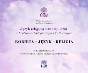 Konferencja „Język religijny dawniej i dziś w kontekście teologicznym i kulturowym: KOBIETA – JĘZYK – RELIGIA”