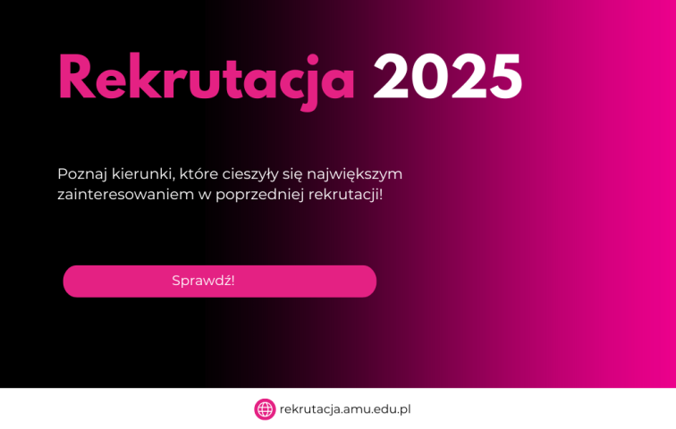 Grafika promująca rekrutację na rok 2025 Uniwersytetu im. Adama Mickiewicza w Poznaniu. Zawiera hasło: ‘Poznaj kierunki, które cieszyły się największym zainteresowaniem w poprzedniej rekrutacji!’ oraz przycisk z napisem ‘Sprawdź!’. Na dole znajduje się adres strony internetowej: rekrutacja.amu.edu.pl.
