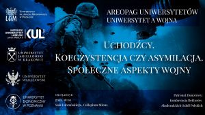 Areopag Uniwersytetów: Uchodźcy. Koegzystencja czy asymilacja. Społeczne aspekty wojny