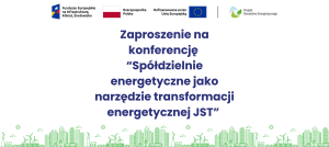 Konferencja „Spółdzielnie energetyczne jako narzędzie transformacji energetycznej JST”