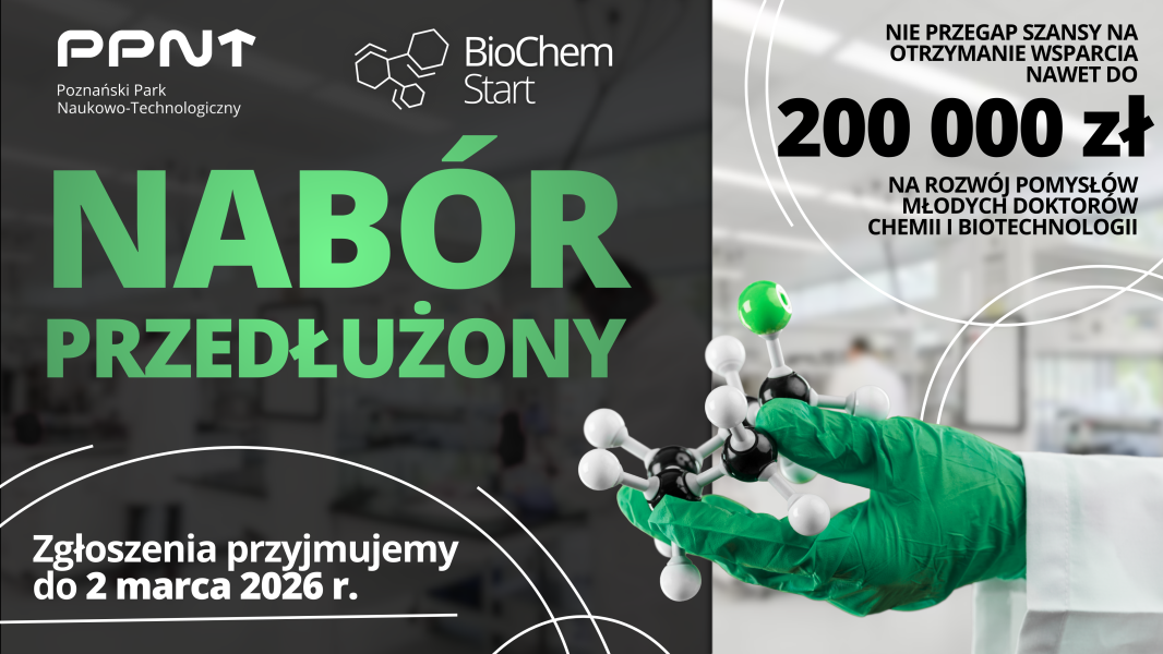 Grafika promocyjna programu BioChem Start PPNT z informacją o przedłużonym naborze. W tle laboratorium, na pierwszym planie dłoń w zielonej rękawicy trzyma model cząsteczki. Tekst informuje o wsparciu do 200 000 zł dla młodych doktorów chemii i biotechnologii oraz o terminie zgłoszeń do 2 marca 2026 r.