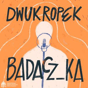 Nowy cykl podcastów „Dwukropek badacz_ka”