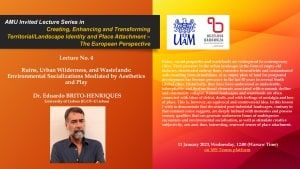Fourth lecture in the AMU Invited Lecture Series in Creating, Enhancing and Transforming Territorial/Landscape Identity and Place Attachment - The European Perspective
