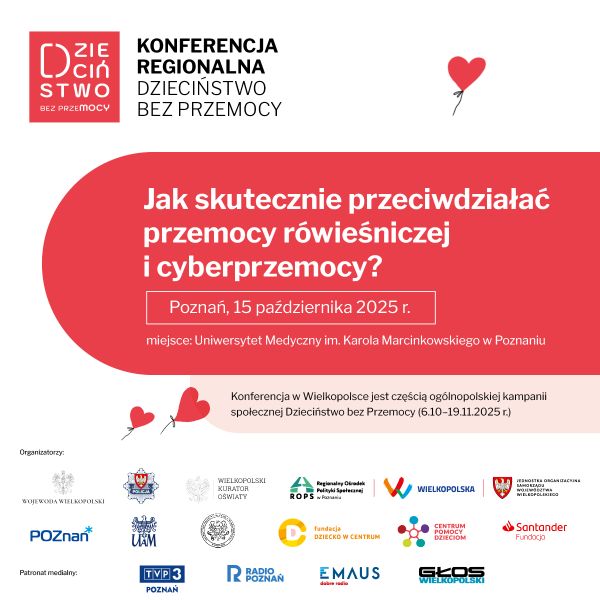 Plakat konferencji regionalnej ‘Dzieciństwo bez przemocy’ z hasłem ‘Jak skutecznie przeciwdziałać przemocy rówieśniczej i cyberprzemocy?’. Wydarzenie odbędzie się 15 października 2025 roku na Uniwersytecie Medycznym im. Karola Marcinkowskiego w Poznaniu. Na dole plakatu widoczne są logotypy organizatorów i partnerów konferencji.