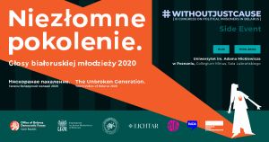 Plakat wydarzenia „Niezłomne pokolenie. Głosy białoruskiej młodzieży 2020”, organizowanego jako side event kongresu #WithoutJustCause, zapowiada spotkanie 19 maja na UAM; grafika utrzymana jest w czerni, zieleni i pomarańczu.
