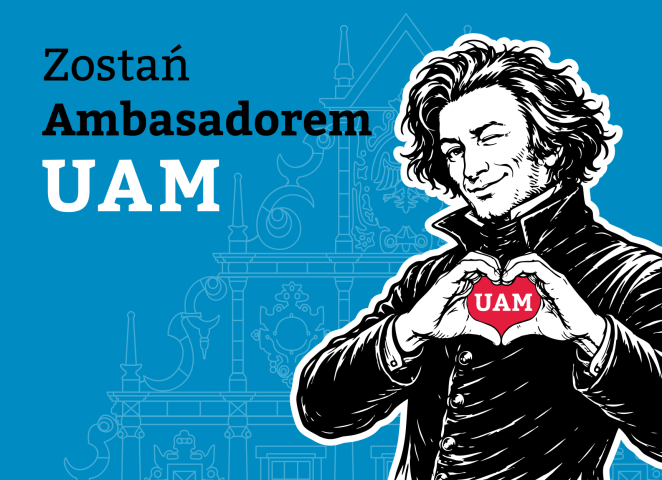 Grafika zachęca do udziału w programie „Zostań Ambasadorem UAM”; na niebieskim tle widnieje stylizowana postać Mickiewicza mrugająca i układająca dłonie w kształt serca z napisem „UAM”, obok dużego hasła promocyjnego.