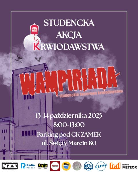 Grafika promująca studencką akcję krwiodawstwa „Wampiriada”. Na fioletowym tle widoczny jest zarys Zamku Cesarskiego w Poznaniu, nad którym unoszą się nietoperze i pełnia księżyca. Na górze znajduje się napis: „STUDENCKA AKCJA KRWIODAWSTWA”. Poniżej dużymi czerwonymi literami: „WAMPRIADA” oraz mniejszymi „studenckie honorowe krwiodawstwo”. Na dole informacja o terminie i miejscu: „13–14 października 2025, godz. 8:00–13:00, Parking pod CK ZAMEK, ul. Święty Marcin 80”. Na dole grafiki znajdują się logotypy organizatorów i partnerów wydarzenia.