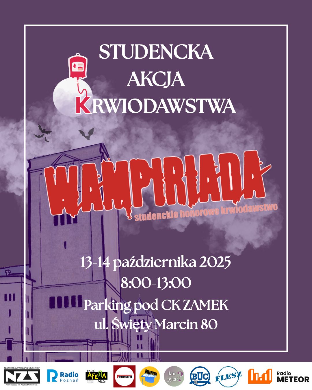 Grafika promująca studencką akcję krwiodawstwa „Wampiriada”. Na fioletowym tle widoczny jest zarys Zamku Cesarskiego w Poznaniu, nad którym unoszą się nietoperze i pełnia księżyca. Na górze znajduje się napis: „STUDENCKA AKCJA KRWIODAWSTWA”. Poniżej dużymi czerwonymi literami: „WAMPRIADA” oraz mniejszymi „studenckie honorowe krwiodawstwo”. Na dole informacja o terminie i miejscu: „13–14 października 2025, godz. 8:00–13:00, Parking pod CK ZAMEK, ul. Święty Marcin 80”. Na dole grafiki znajdują się logotypy organizatorów i partnerów wydarzenia.