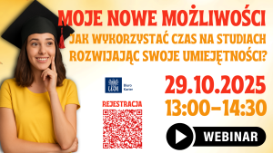 Plakat webinaru Biura Karier UAM pt. ‘Moje nowe możliwości. Jak wykorzystać czas na studiach rozwijając swoje umiejętności?’, 29.10.2025, godz. 13:00–14:30. Po lewej młoda kobieta w birecie