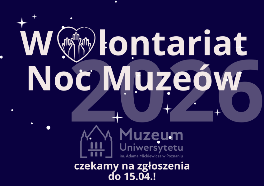 Grafika promująca wolontariat podczas Nocy Muzeów 2026 w Muzeum Uniwersytetu im. Adama Mickiewicza w Poznaniu, z informacją o naborze zgłoszeń do 15 kwietnia.