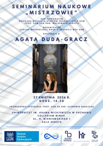 Plakat seminarium naukowego „Mistrzowie” zapowiada spotkanie z Agatą Dudą-Gracz 27 kwietnia 2026 o godz. 14.30 w Collegium Minus UAM; w centrum widnieje portret artystki.