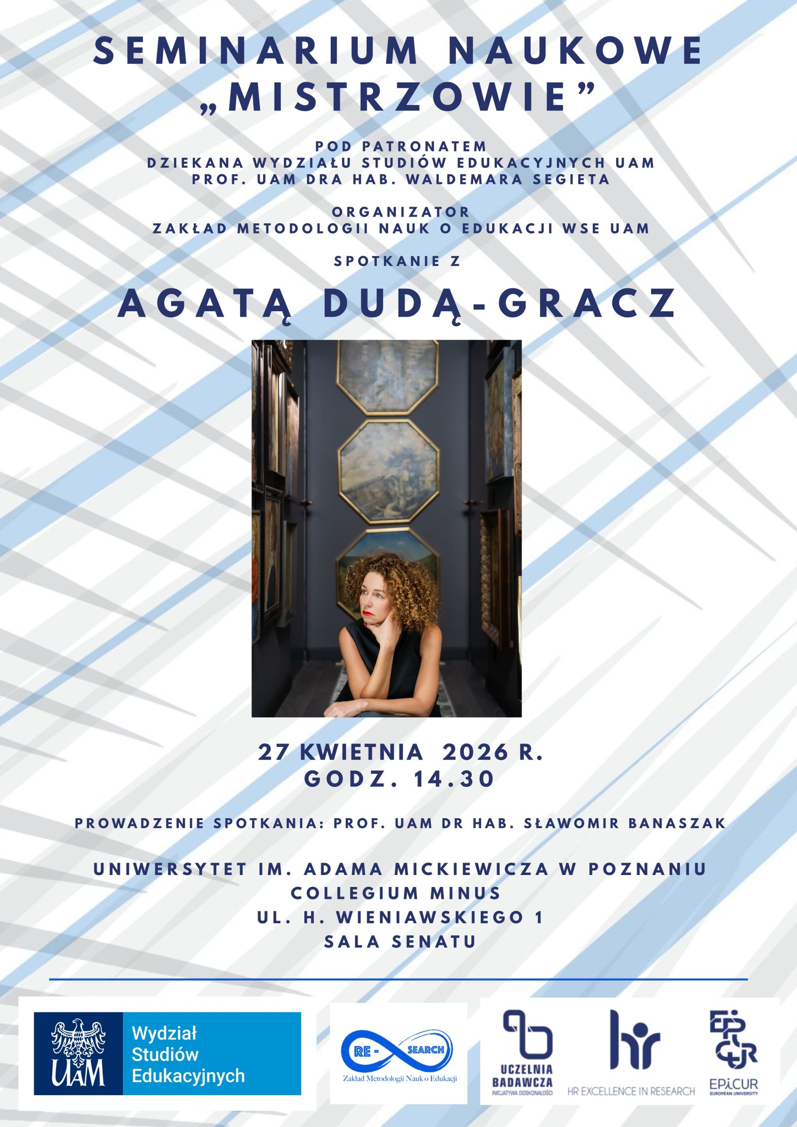 Plakat seminarium naukowego „Mistrzowie” zapowiada spotkanie z Agatą Dudą-Gracz 27 kwietnia 2026 o godz. 14.30 w Collegium Minus UAM; w centrum widnieje portret artystki.