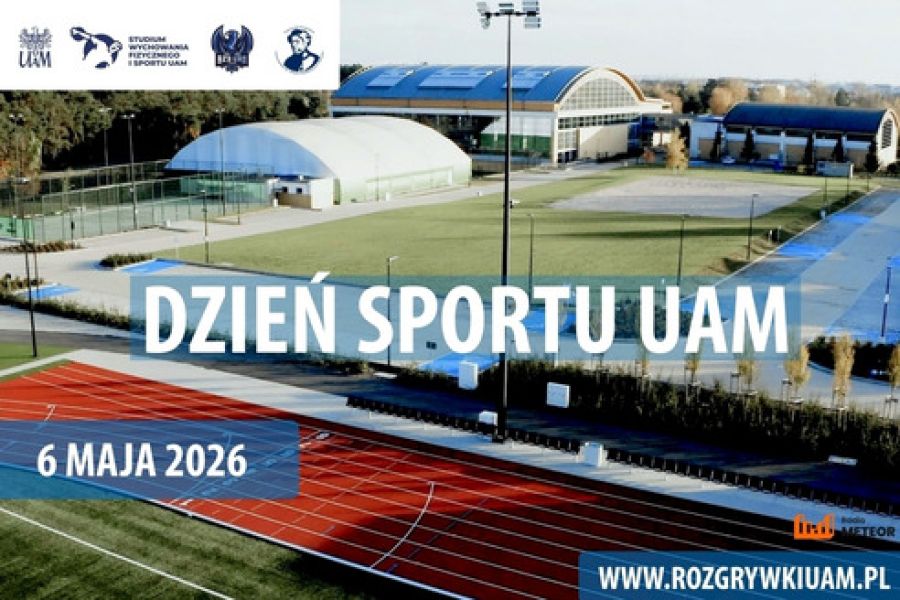 Grafika promująca Dzień Sportu UAM. Na zdjęciu widać kompleks sportowy Uniwersytetu im. Adama Mickiewicza w Poznaniu – bieżnia lekkoatletyczna, boiska oraz hale sportowe. Na grafice widnieje napis: „Dzień Sportu UAM, 6 maja 2026