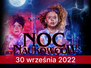 Noc Naukowców 2022 