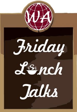 WA Friday Lunch Talk