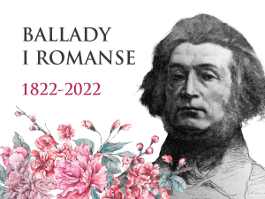 Dwieście lat „Ballad i romansów” Adama Mickiewicza 