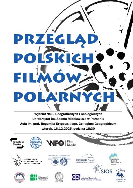 Plakat wydarzenia „Przegląd Polskich Filmów Polarnych” z dużym napisem na tle graficznej taśmy filmowej oraz informacją o miejscu i terminie spotkania organizowanego przez Wydział Nauk Geograficznych i Geologicznych UAM; w dolnej części widoczne logotypy współorganizatorów i partnerów.
