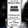 Plakat wystawy fotografii Nikodema Kałki »Black Screen«; wernisaż 27 stycznia 2026 o godz. 13.00 w Czytelni Biblioteki Kampusu Ogrody, wystawa czynna do 23 marca 2026, wstęp otwarty.