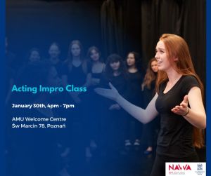Poster for an Acting Impro Class held on January 30, 2026, from 4 p.m. to 7 p.m. at the AMU Welcome Centre, Św Marcin 78, Poznań. The background shows participants dressed in black engaging in a dynamic improvisation session. Logos for NAWA and Adam Mickiewicz University appear at the bottom.
