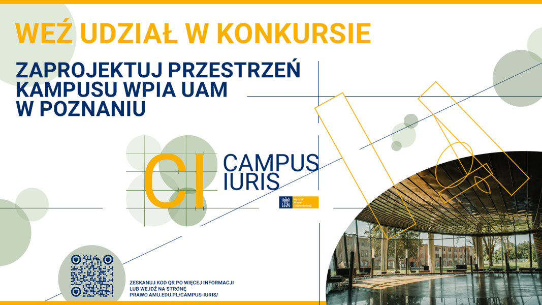 Plakat studenckiego konkursu „Campus Iuris” zachęcający do zaprojektowania przestrzeni Kampusu WPiA UAM w Poznaniu. Na grafice widoczne hasło „Weź udział w konkursie”, logo Campus Iuris oraz zdjęcie wnętrza kampusu. Na dole znajduje się kod QR prowadzący do strony konkursu.