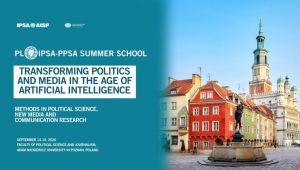  The poster for the IPSA-PPSA international summer school announces the event “Transforming Politics and Media in the Age of Artificial Intelligence”, which will take place from 14 to 19 September 2026 at the Faculty of Political Science and Journalism, Adam Mickiewicz University, Poznań; on the right is a photograph of colourful townhouses and the town hall in Poznań’s market square.