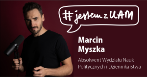 #jestemzUAM: Marcin Myszka