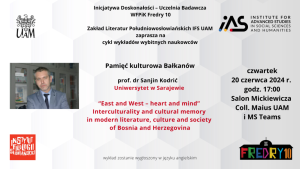 Lecture by Prof. Dr Sanjin Kodrić: 'East and West - heart and mind. Interculturality and cultural memory in modern literature, culture and society of Bosnia and Herzegovina