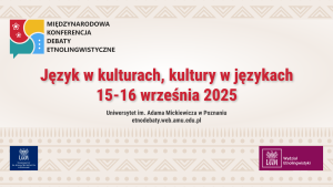 Grafika promocyjna wydarzenia: Międzynarodowa Konferencja Debaty Etnolingwistyczne „Język w kulturach, kultury w językach”
