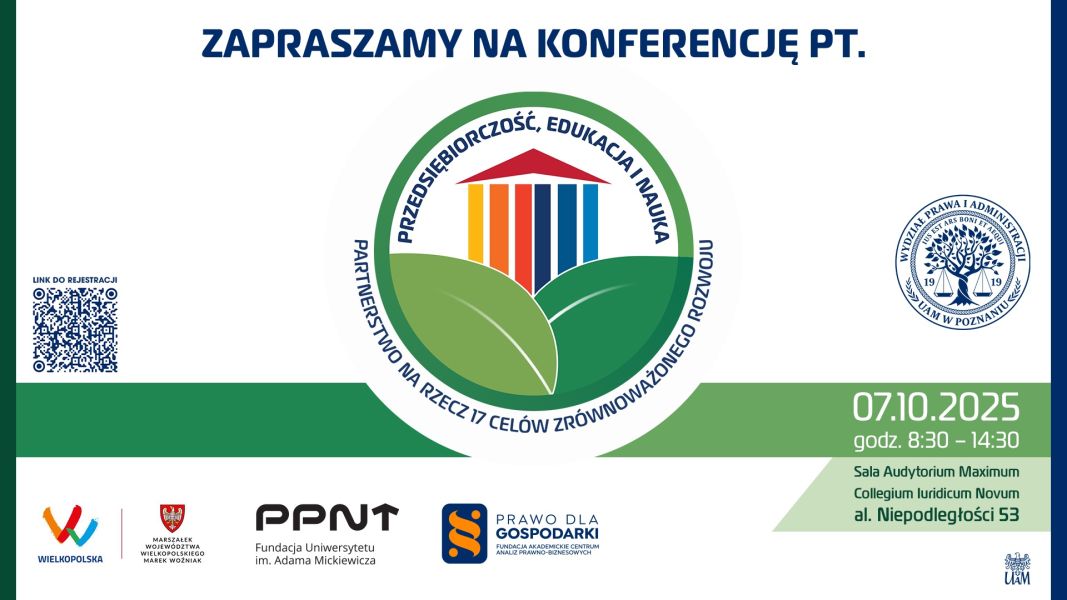 Plakat konferencji „Przedsiębiorczość, edukacja i nauka – partnerstwo na rzecz 17 celów zrównoważonego rozwoju” zapraszający 7 października 2025 r. w godz. 8:30–14:30 do Sali Audytorium Maximum Collegium Iuridicum Novum w Poznaniu, al. Niepodległości 53; zawiera logotypy organizatorów i kod QR do rejestracji.