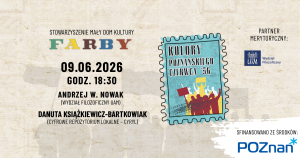 Plakat informuje o spotkaniu „Kolory poznańskiego czerwca ’56”, organizowanym przez Stowarzyszenie Mały Dom Kultury Farby, które odbędzie się 9 czerwca 2026 o godz. 18.30 z udziałem Andrzeja W. Nowaka i Danuty Książkiewicz-Bartkowiak; po prawej widoczny jest znaczek graficzny wydarzenia oraz logotypy partnerów.