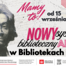 Grafika promująca nowy system biblioteczny ALMA w bibliotekach UAM. Po lewej portret Adama Mickiewicza w odcieniach szarości, po prawej napisy: ‘Mamy to! Od 15 września nowy system biblioteczny ALMA w Bibliotekach UAM!’. U dołu logotypy m.in. Ministerstwa Kultury i Dziedzictwa Narodowego, Biblioteki Narodowej, Uniwersytetu im. Adama Mickiewicza i Biblioteki Uniwersyteckiej.