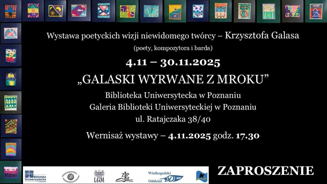 Zaproszenie na wystawę „Galaski wyrwane z mroku” Krzysztofa Galasa w Bibliotece Uniwersyteckiej w Poznaniu, 4–30 listopada 2025.