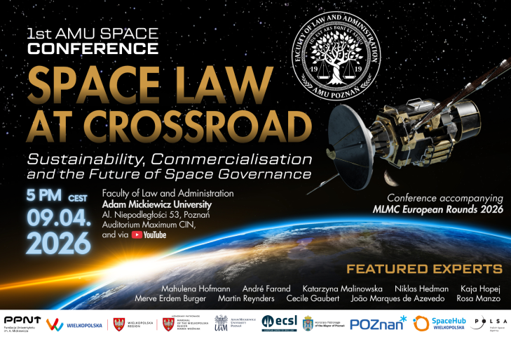 Grafika promująca konferencję „1st AMU Space Conference: Space Law at Crossroad. Sustainability, Commercialisation and the Future of Space Governance”, która odbędzie się 9 kwietnia 2026 o godz. 17.00 na Wydziale Prawa i Administracji UAM oraz online.