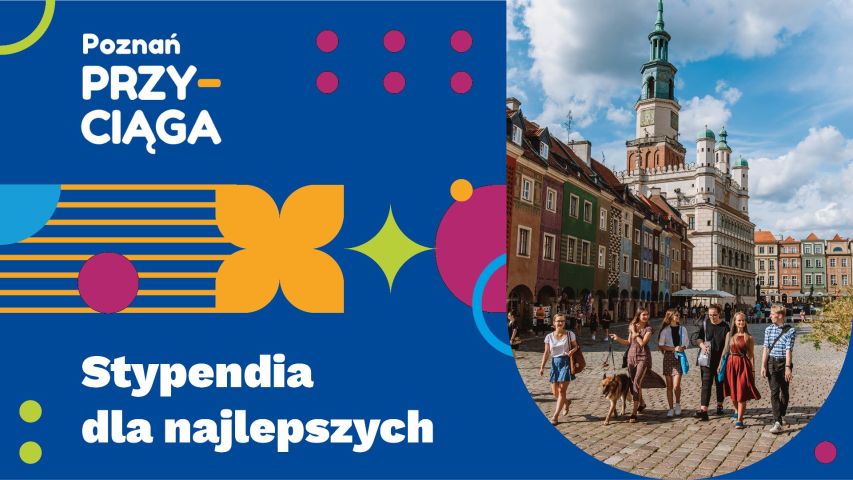 Grafika promocyjna programu „Poznań przyciąga” z hasłem „Stypendia dla najlepszych”, łącząca kolorowe elementy graficzne z fotografią poznańskiego Starego Rynku i ratusza.