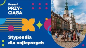 Grafika promocyjna programu „Poznań przyciąga” z hasłem „Stypendia dla najlepszych”, łącząca kolorowe elementy graficzne z fotografią poznańskiego Starego Rynku i ratusza.