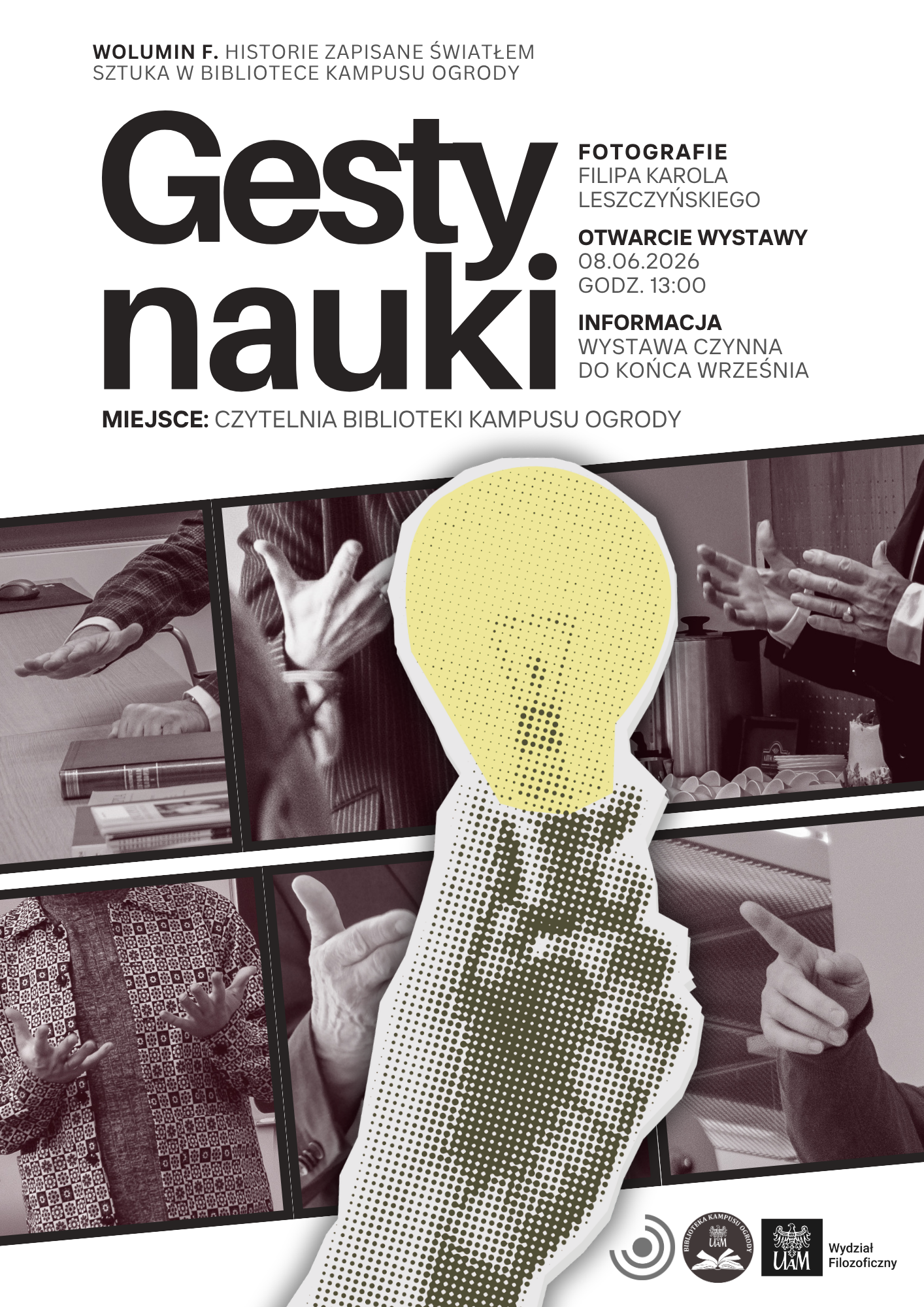 Plakat wystawy fotograficznej „Gesty nauki” prezentuje czarno-białe zdjęcia dłoni i gestów różnych osób, uzupełnione centralną stylizowaną ilustracją dłoni z żółtą żarówką; grafika informuje o fotografiach Filipa Karola Leszczyńskiego, otwarciu wystawy 8 czerwca 2026 o godz. 13.00 oraz miejscu — czytelni Biblioteki Kampusu Ogrody.