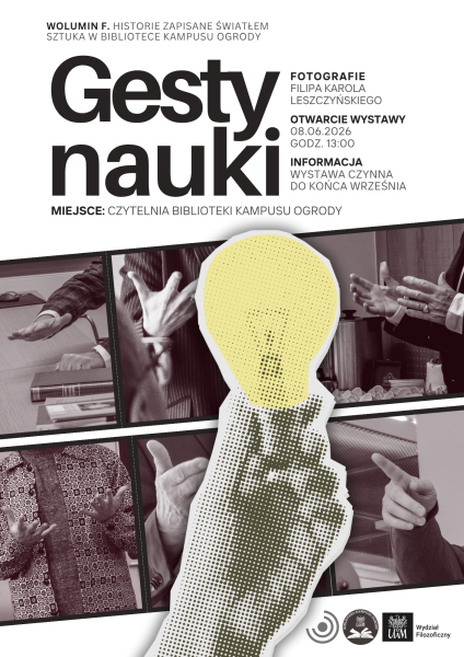 Plakat wystawy fotograficznej „Gesty nauki” prezentuje czarno-białe zdjęcia dłoni i gestów różnych osób, uzupełnione centralną stylizowaną ilustracją dłoni z żółtą żarówką; grafika informuje o fotografiach Filipa Karola Leszczyńskiego, otwarciu wystawy 8 czerwca 2026 o godz. 13.00 oraz miejscu — czytelni Biblioteki Kampusu Ogrody.