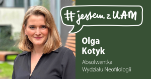 #jestemzUAM: Olga Kotyk