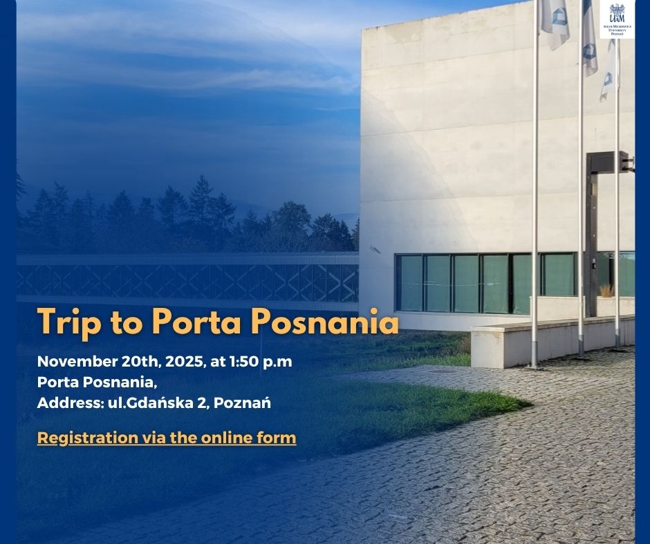 Poster for Trip to Porta Posnania. The image shows the modern white façade of the Porta Posnania building with tall flagpoles and a paved walkway in the foreground. Text announces: November 20th, 2025, at 1:50 p.m., Porta Posnania, ul. Gdańska 2, Poznań. A highlighted link invites Registration via the online form. The AMU logo appears in the top-right corner.