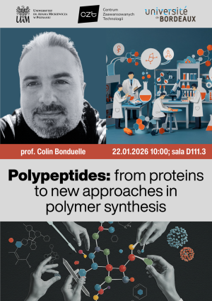 Academic lecture poster featuring Prof. Colin Bonduelle from Université de Bordeaux, titled ‘Polypeptides: from proteins to new approaches in polymer synthesis,’ held on 22 January 2026 at Adam Mickiewicz University in Poznań