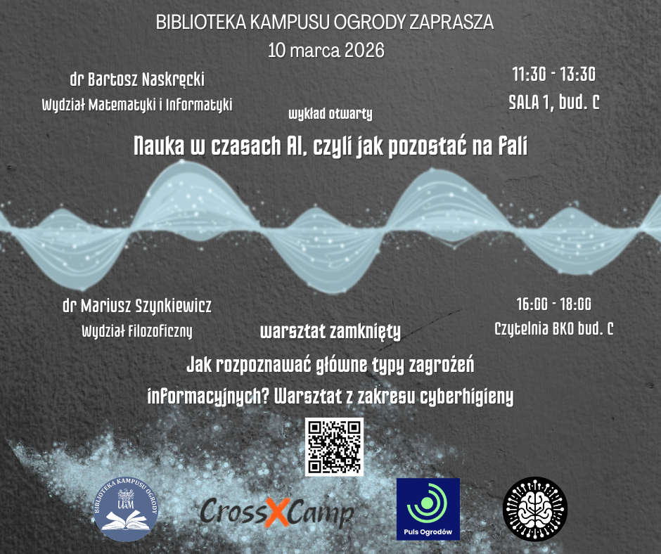 Plakat wydarzeń Biblioteki Kampusu Ogrody (10 marca 2026): wykład o nauce w czasach AI oraz warsztat o zagrożeniach informacyjnych; podane godziny, sale i kod QR.