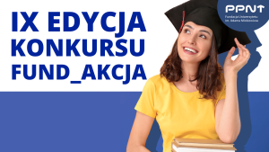 Grafika promująca IX edycję konkursu FUND_AKCJA Fundacji Uniwersytetu im. Adama Mickiewicza, z wizerunkiem uśmiechniętej absolwentki w birecie.