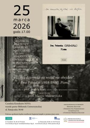 Plakat promujący spotkanie wokół książki „…bez dziennika się widać nie obejdzie”. Ewa Pohoska (1918–1944). Pisma, zaplanowane na 25 marca 2026 o godz. 17.00 w Bibliotece Uniwersyteckiej w Poznaniu.