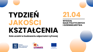 Grafika promująca „Tydzień jakości kształcenia” na Wydziale Nauk Politycznych i Dziennikarstwa UAM, zaplanowany na 21 kwietnia, z hasłem „Rola uczelni w budowaniu odporności cyfrowej”.