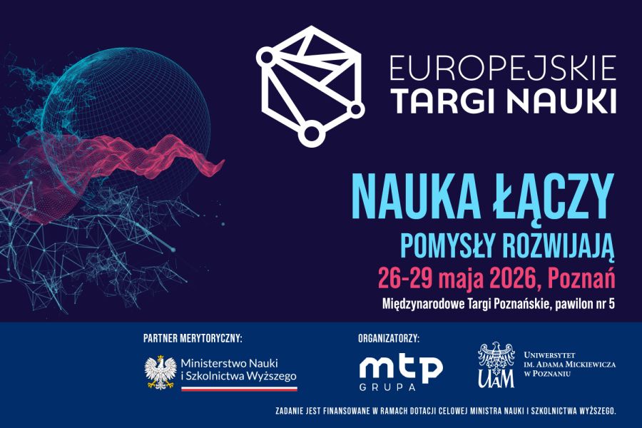 Grafika promująca Europejskie Targi Nauki z hasłem „Nauka łączy, pomysły rozwijają”, zapowiadająca wydarzenie w Poznaniu w dniach 26–29 maja 2026, z futurystyczną ilustracją kuli i sieci połączeń oraz logotypami organizatorów i partnera merytorycznego.