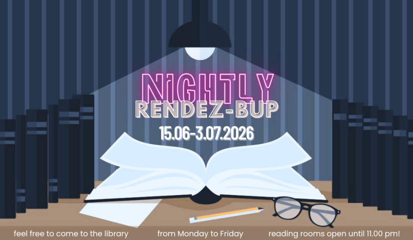 Illustrated poster for the event “Nightly Rendez‑BUP.” The image shows an open book on a desk under a lit desk lamp, with a pencil and eyeglasses beside it. Behind the desk are bookshelves filled with dark books, and the background has blue‑gray striped wallpaper, creating a nighttime atmosphere. Text on the poster reads: “Nightly Rendez‑BUP,” “15.06–3.07.2026,” “feel free to come to the library,” “from Monday to Friday,” and “reading rooms open until 11.00 pm!”